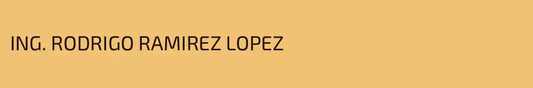 ING. RODRIGO RAMIREZ LOPEZ